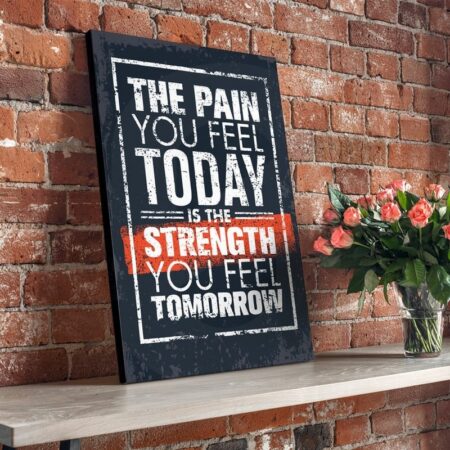Πινακας σε καμβά PAIN TODAY STRENGTH TOMORROW - Αθληματα και Χομπυ