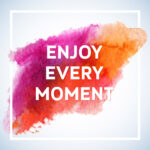 Πίνακας QUOTE ENJOY EVERY MOMENT 1