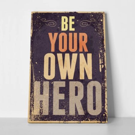 Πινακας σε καμβά BE YOUR OWN HERO - Typography και Χαρτες Sticky 1