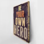 Πινακας σε καμβά BE YOUR OWN HERO