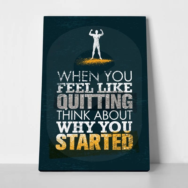 Πινακας σε καμβά WHEN YOU FEEL LIKE QUITING