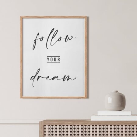 Πόστερ FOLLOW YOUR DREAM - Φρασεις - Κείμενο