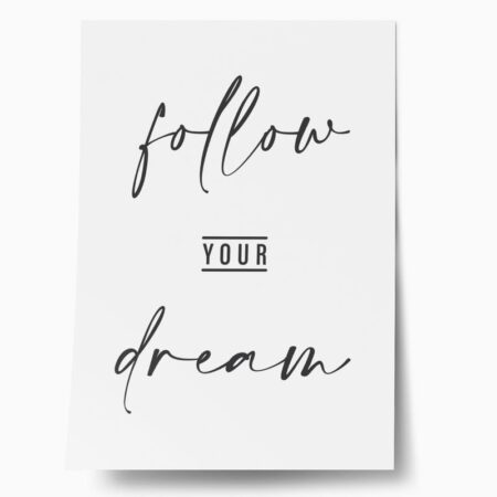 Πόστερ FOLLOW YOUR DREAM - Φρασεις - Κείμενο Sticky 1