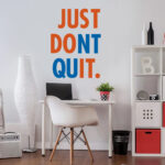 Αυτοκόλλητο τοίχου JUST DONT QUIT