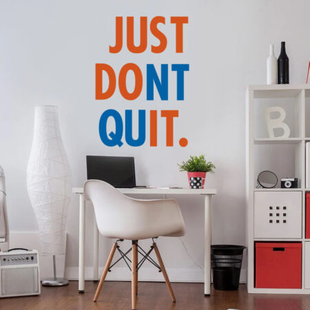 Αυτοκόλλητο τοίχου JUST DONT QUIT - Φράσεις και Γράμματα Sticky 1