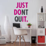 Αυτοκόλλητο τοίχου JUST DONT QUIT