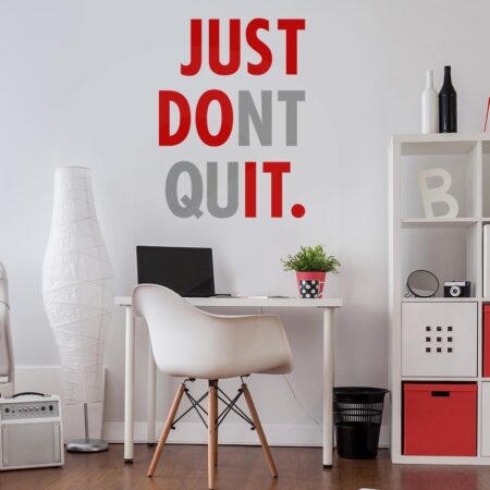 Αυτοκόλλητο τοίχου JUST DONT QUIT - Φράσεις και Γράμματα