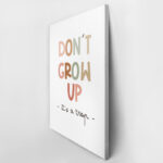 Πινακας σε καμβά DONT GROW UP