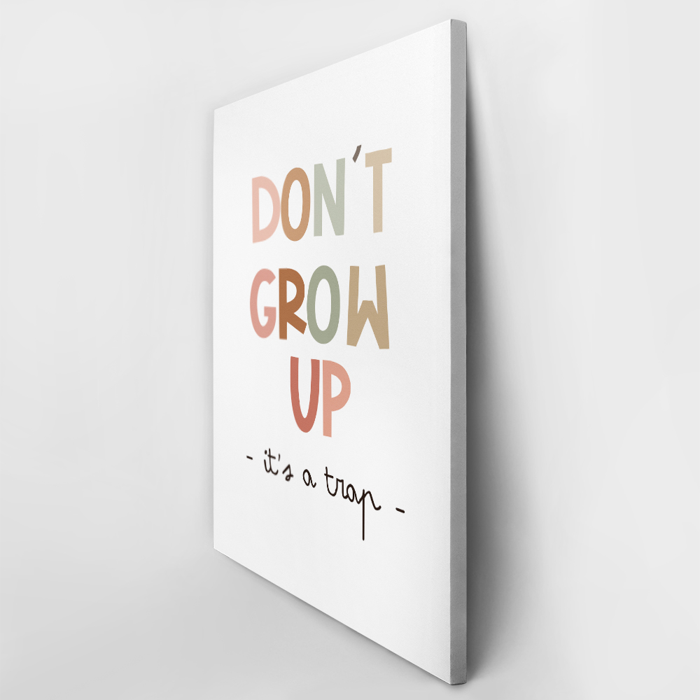 Πινακας σε καμβά DONT GROW UP