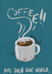 Πινακας σε καμβά COFFEE AND THEN THE WORLD