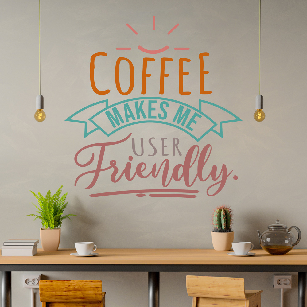 Aυτοκόλλητο Τοίχου COFFEE MAKES ME USER FRIENDLY