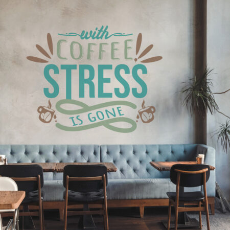 Aυτοκόλλητο Τοίχου WITH COFFEE STRESS IS GONE - Κουζίνα