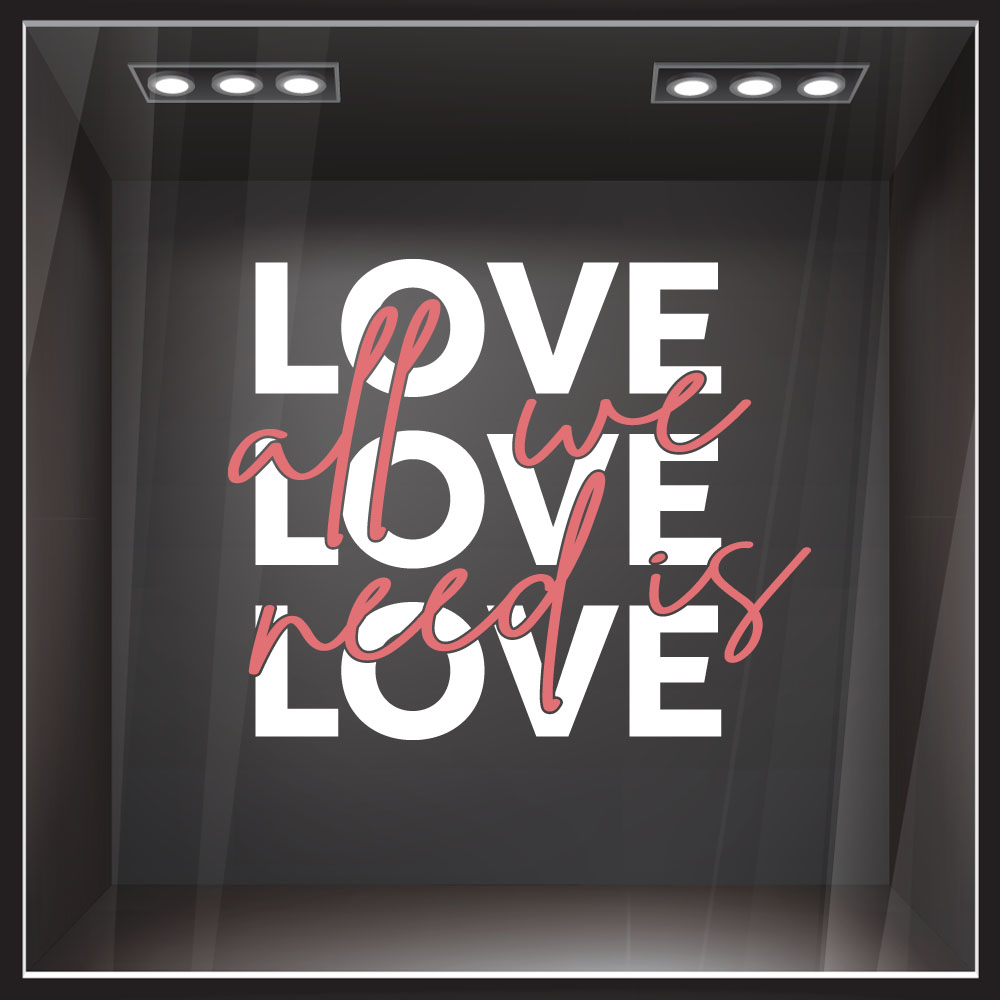 Αυτοκoλλητο Βιτρίνας ALL WE NEED IS LOVE