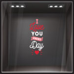 Αυτοκoλλητο Βιτρίνας I LOVE YOU EVERY DAY