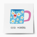 Πόστερ ΤΕΤΡΑΓΩΝΟ CUTE CUP GOOD MORNING