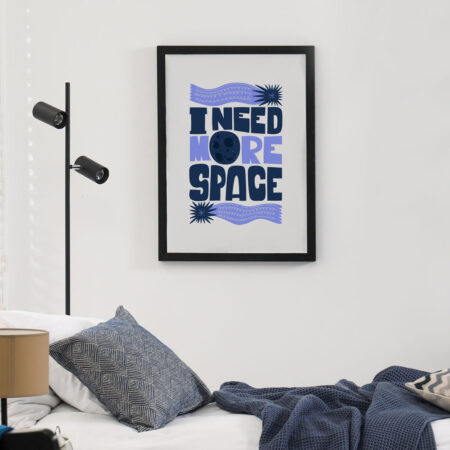 Πόστερ I NEED MORE SPACE - Φρασεις - Κείμενο