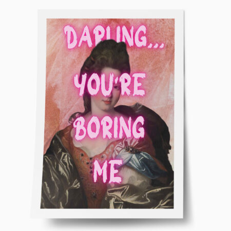 Πόστερ ALTERED ART DARLING YOU ARE BORING ME - Φρασεις - Κείμενο Sticky 1