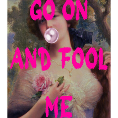 Πόστερ ALTERED ART GO ON AND FOOL ME - Φρασεις - Κείμενο Sticky 3