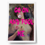 Πόστερ ALTERED ART GO ON AND FOOL ME