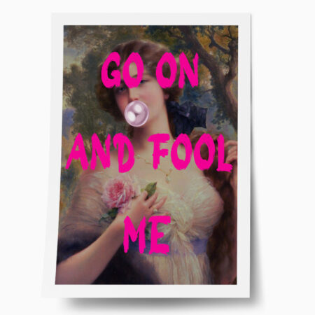 Πόστερ ALTERED ART GO ON AND FOOL ME - Φρασεις - Κείμενο Sticky 1