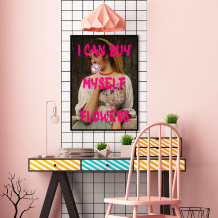 Πόστερ ALTERED ART I CAN BUY MYSELF FLOWERS - Φρασεις - Κείμενο