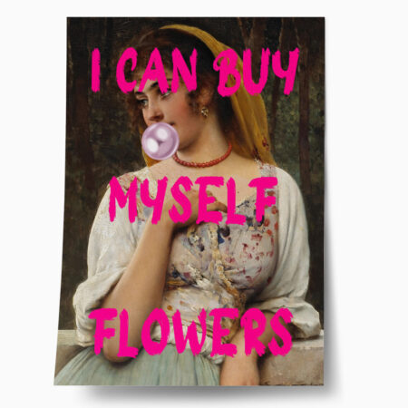 Πόστερ ALTERED ART I CAN BUY MYSELF FLOWERS - Φρασεις - Κείμενο Sticky 1