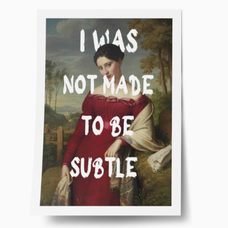 Πόστερ ALTERED ART I WAS NOT MADE TO BE SUBTLE - Φρασεις - Κείμενο Sticky 1