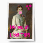 Πόστερ ALTERED ART I WOKE UP LIKE THIS 2