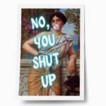 Πόστερ ALTERED ART NO YOU SHUT UP