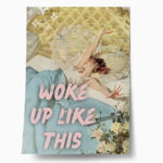 Πόστερ ALTERED ART WOKE UP LIKE THIS 3