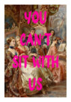 Πόστερ ALTERED ART YOU CANT SIT WITH US