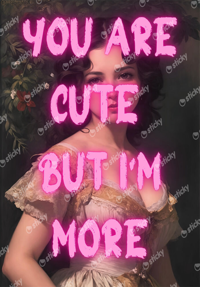 Πόστερ ALTERED ART YOU ARE CUTE BUT I AM MORE